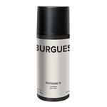 Burgues Desodorante Aerosol Montaigne 56 For Men 160 ml #1